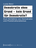 Demokratie ohne Grund - kein Grund für Demokratie?: Zum Verhältnis von Demokratie und Poststrukturalismus