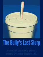 The Bully's Last Slurp