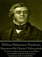 Memoirs of Mr Charles J Yellowplush: “Long brooding over those lost pleasures exaggerates their charm and sweetness.”