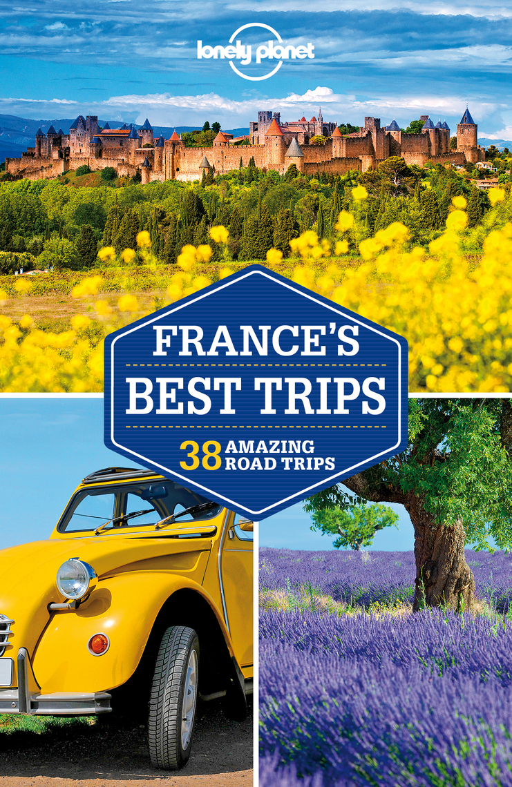 Lonely France's Best Trips by Lonely JeanBernard