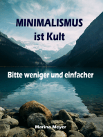 Minimalismus ist Kult...Bitte weniger und einfacher