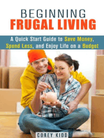Beginning Frugal Living: A Quick Start Guide to Save Money, Spend Less and Enjoy Life on a Budget: Saving Money Tips and Thrift Shopping Hacks