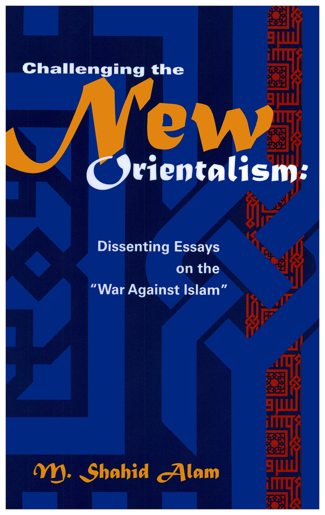 Challenging The New Orientalism By M Shahid Alam Ebook Scribd