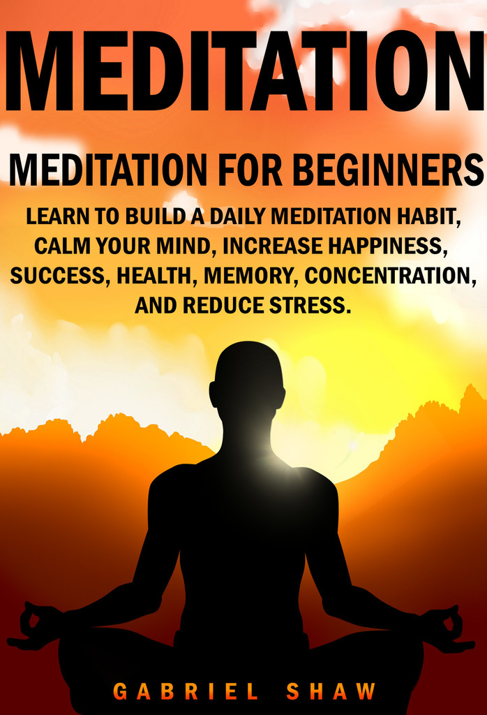 Read Meditation Meditation for beginners Learn to build a daily