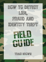 How to Detect Lies, Fraud and Identity Theft: Field Guide