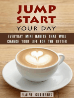Jump Start Your Day: Everyday Mini Habits That Will Change Your Life for the Better: Productivity & Success