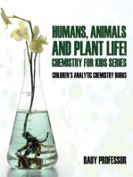 Humans, Animals and Plant Life! Chemistry for Kids Series - Children's Analytic Chemistry Books