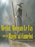 Merlin, Morgan Le Fay and the Magic of Camelot | Children's Arthurian Folk Tales