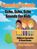Bouncing Sounds: Echo, Echo, Echo - Sounds for Kids - Children's Acoustics & Sound Books