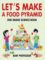 Let's Make A Food Pyramid: 2nd Grade Science Book | Children's Diet & Nutrition Books Edition