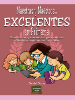 Maestras y maestros.... Excelentes en Primaria: Sugerencias y estrategias para mejorar el trabajo cotidiano en las clases