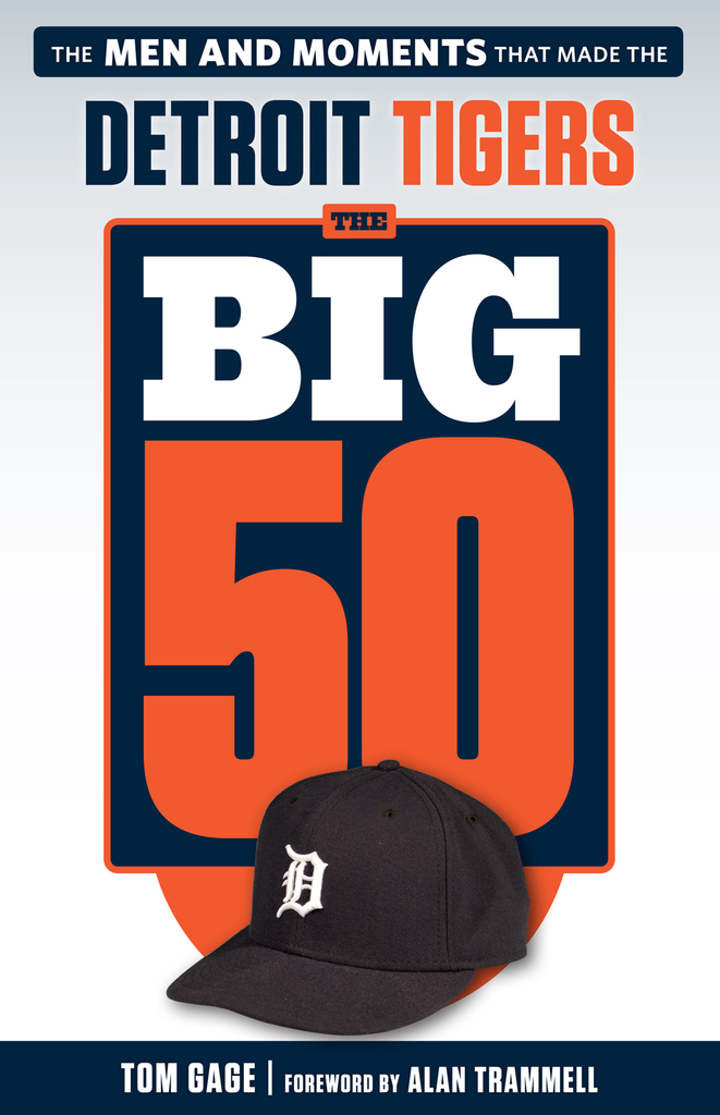 Big 50: Detroit Tigers by Tom Gage, Alan Trammell - Ebook