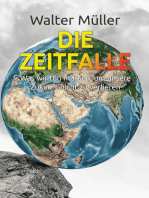 Die Zeitfalle: Was wir tun müssen, um unsere Zukunft nicht zu verlieren