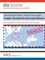 Interessante Zeiten, könnte man sagen: Fragile. Europäische Korrespondenzen