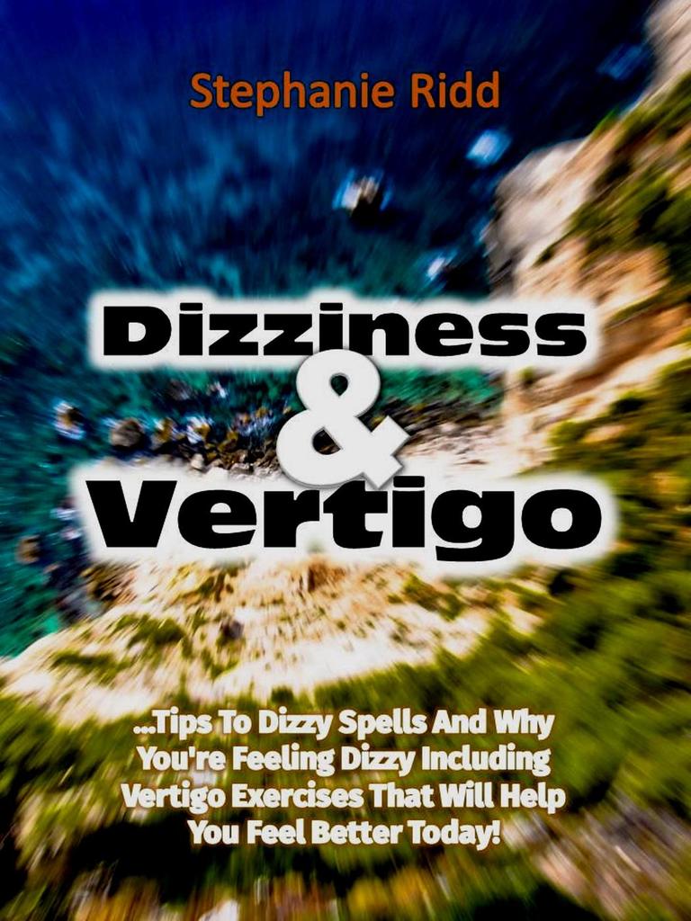 Read Dizziness and Vertigo Tips to Dizzy Spells and Why You're Feeling