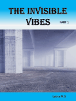The Invisible Vibes: Part 1