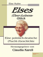 Elses (Über-)Lebens-Glück: Eine polnisch-deutsche (Flucht-)Geschichte