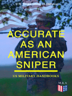 Accurate as an American Sniper – US Military Handbooks: Improve Your Marksmanship & Field Techniques: Combat Fire Methods, Night Fire Training, Moving Target Engagement, Short-Range Marksmanship Training, Camouflage, Movement & Position Selection...