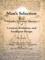 Man's Selection: Charles Darwin's Theory of Creation, Evolution, And Intelligent Design