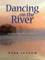 Dancing on the River: Navigating Life's Changes