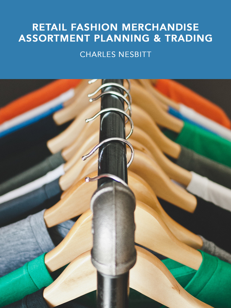 Retail Fashion Merchandise Assortment Planning and Trading by Charles ...
