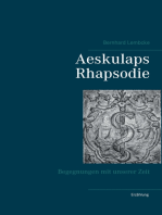 Aeskulaps Rhapsodie: Begegnungen mit unserer Zeit