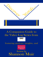 Discover Words: A Companion Guide to the Video Log Series from Infinite House of Books Featuring Analysis, Insights, and Romantic Spontaneous Choices Fiction