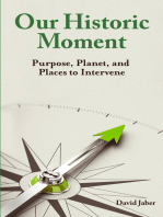 Our Historic Moment: Purpose, Planet, And Places to Intervene