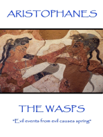 The Wasps: "Evil events from evil causes spring"