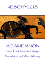 Agamemnon: from The Oresteia Trilogy. Translaton by Gilbert Murray