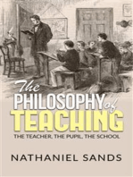 The Philosophy of Teaching - The Teacher, The Pupil, The School