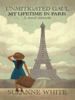 Unmitigated Gaul - My Lifetime in Paris