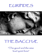 The Bacchæ: "The good and the wise lead quiet lives"
