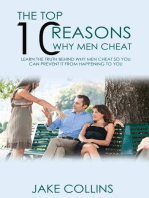 The Top 10 Reasons Why Men Cheat - Learn The Truth Behind Why Men Cheat So You Can Prevent It From Happening To You
