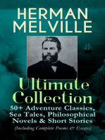 HERMAN MELVILLE Ultimate Collection: 50+ Adventure Classics, Philosophical Novels & Short Stories: Moby-Dick, Typee, Omoo, Bartleby the Scrivener, Benito Cereno, Billy Budd Sailor, Redburn, White-Jacket, Pierre, Israel Potter, The Piazza, Etchings of a Whaling Cruise, John Marr and Other Sailors…