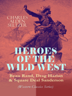 HEROES OF THE WILD WEST – Beau Rand, Drag Harlan & Square Deal Sanderson (Western Classics Series): Action & Adventure Novels