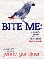 Bite Me - A Parrot, a Family, and a Whole Lot of Flesh Wounds