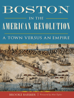Boston in the American Revolution: A Town versus an Empire