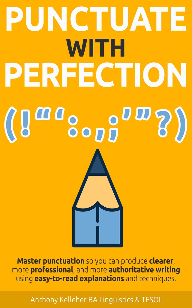 Punctuate with Perfection Master Punctuation so You Can Produce