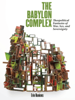 The Babylon Complex: Theopolitical Fantasies of War, Sex, and Sovereignty
