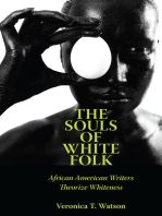 The Souls of White Folk: African American Writers Theorize Whiteness