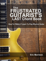 The Frustrated Guitarist's Last Chord Book: How to Finally Learn To Play Rhythm Guitar: Frustrated Guitarist, #1