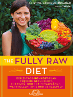 The Fully Raw Diet: Der 21-Tage-Rohkost-Plan für Ihre Gesundheit: Mit Menü- und Trainingsplänen, wertvollen Tipps und 75 Rezepten