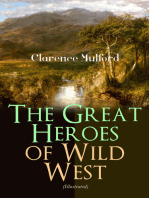 The Great Heroes of Wild West (Illustrated): The Coming of Cassidy and Others, Buck Peters Ranchman, Tex and The Orphan