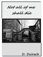 Not all of me shall die...