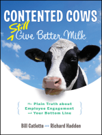 Contented Cows Still Give Better Milk: The Plain Truth about Employee Engagement and Your Bottom Line