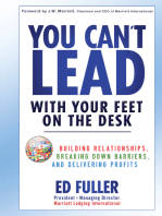 You Can't Lead With Your Feet On the Desk: Building Relationships, Breaking Down Barriers, and Delivering Profits