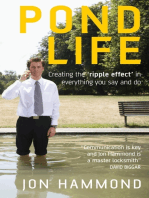 Pond Life: Creating the 'ripple effect ' in everything you say and do
