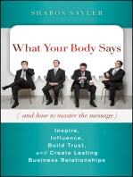 What Your Body Says (And How to Master the Message): Inspire, Influence, Build Trust, and Create Lasting Business Relationships