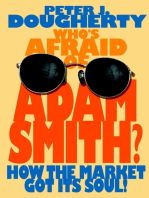 Who's Afraid of Adam Smith?: How the Market Got Its Soul